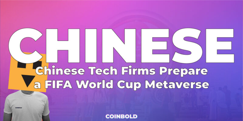 Chinese Tech Firms Prepare a FIFA World Cup Metaverse