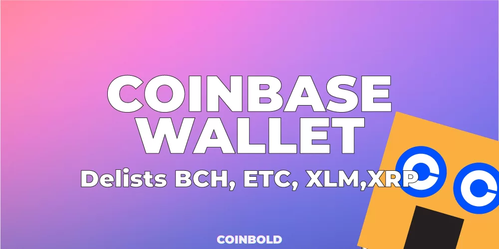 Coinbase Wallet Delists BCH, ETC, XLM and XRP
