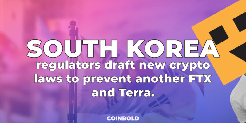 South-Korean-regulators-draft-new-crypto-laws-to-prevent-another-FTX-and-Terra.