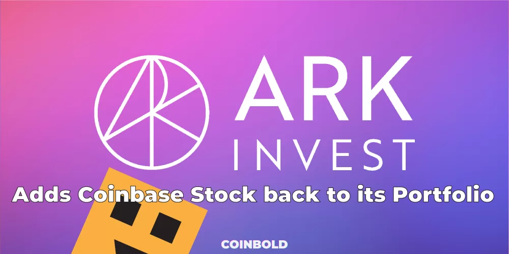 Ark Invest Adds Coinbase Stock back to its Portfolio
