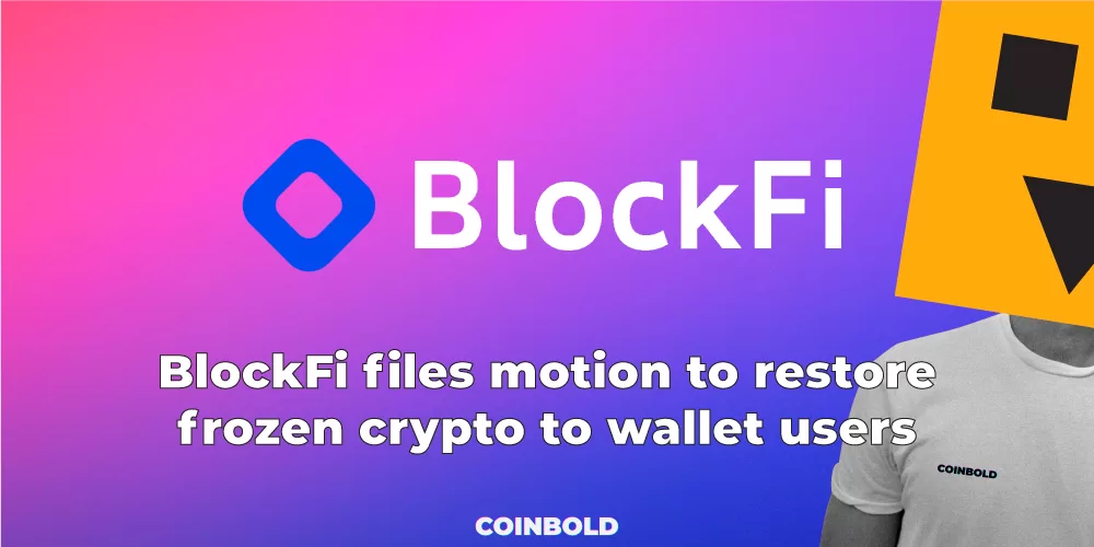 BlockFi files motion to restore frozen crypto to wallet users