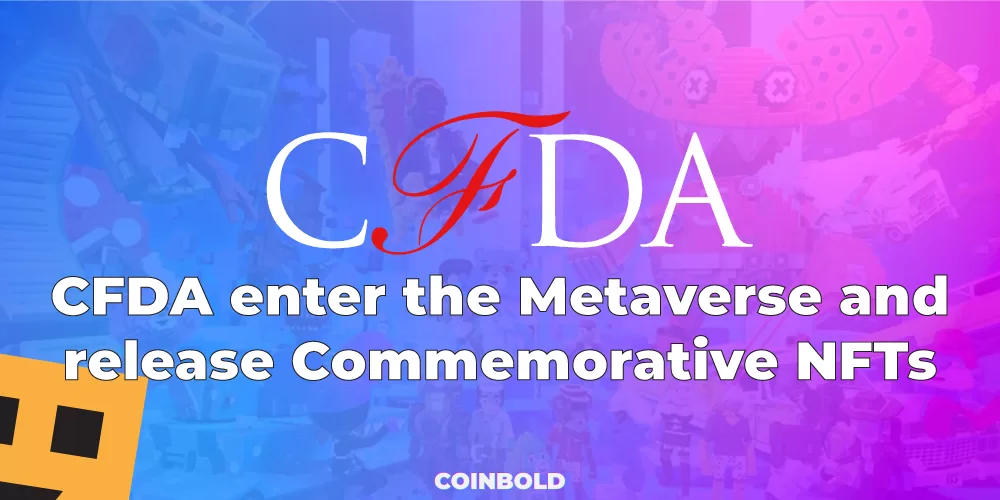 CFDA enter the Metaverse and release Commemorative NFTs