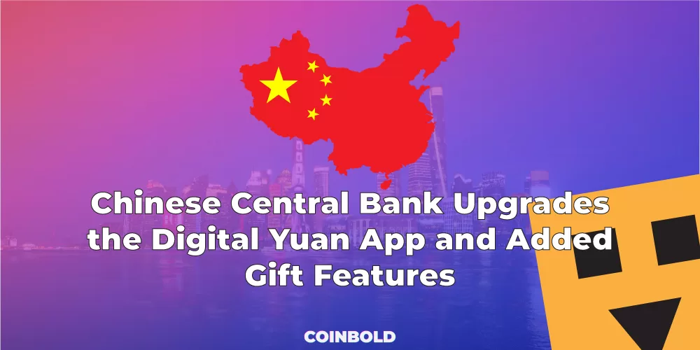 Chinese Central Bank Upgrades the Digital Yuan App and Added Gift Features