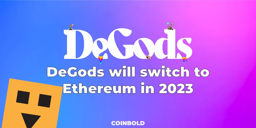 DeGods will switch to Ethereum in 2023.