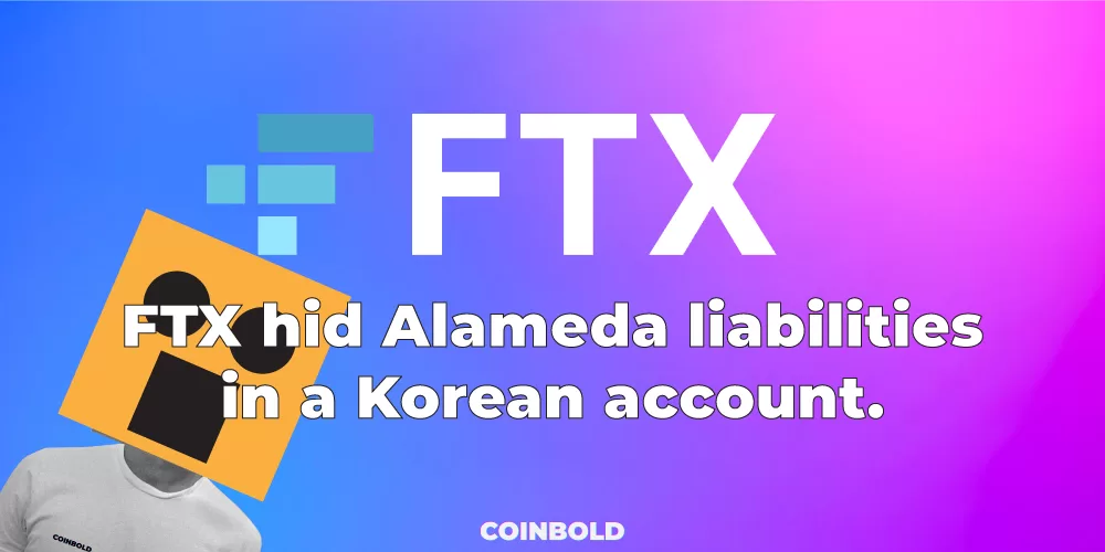 FTX hid Alameda liabilities in a Korean account.