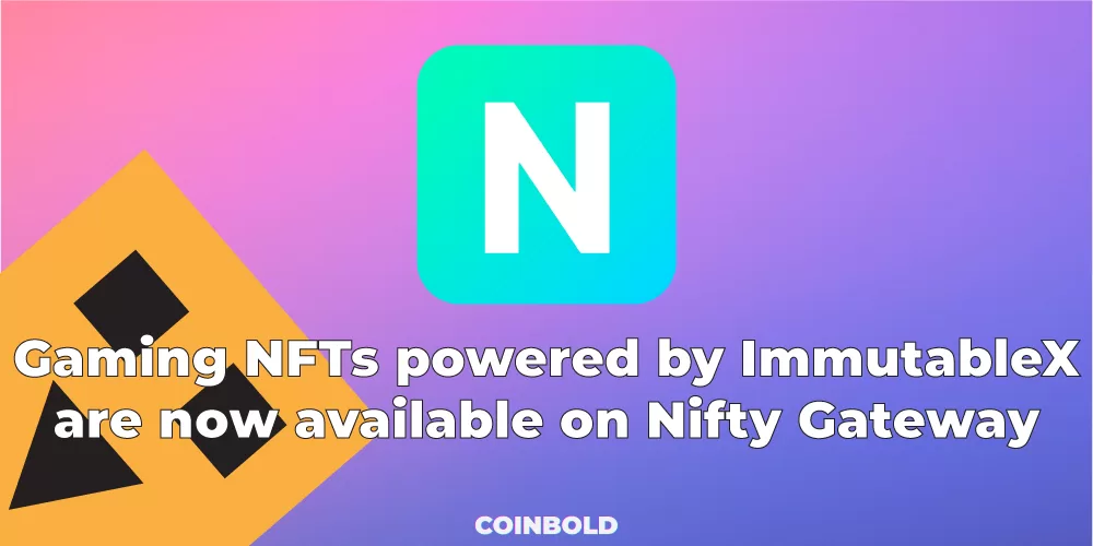 Gaming NFTs powered by ImmutableX are now available on Nifty Gateway.