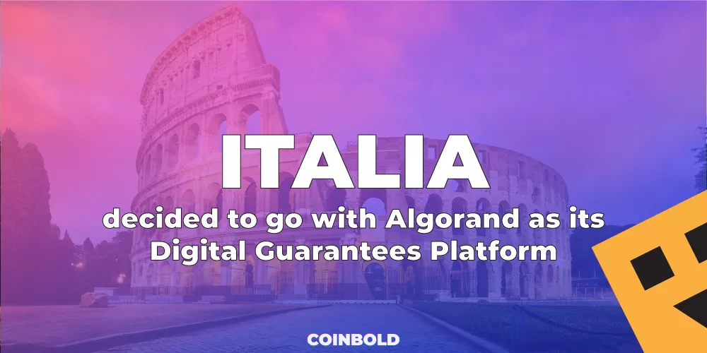 Italy has decided to go with Algorand as its Digital Guarantees Platform.