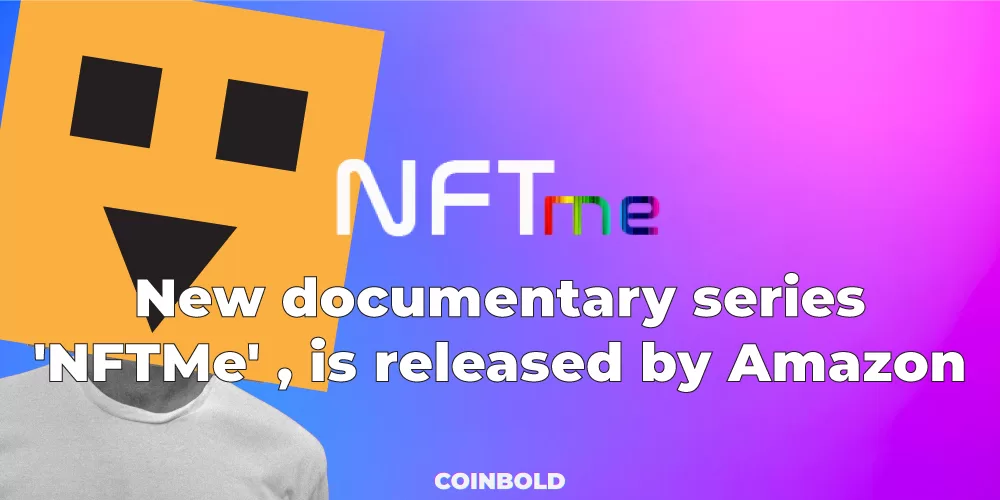 New documentary series 'NFTMe' , is released by Amazon.