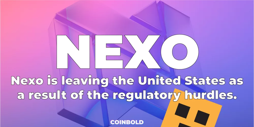 Nexo is leaving the United States as a result of the regulatory hurdles.