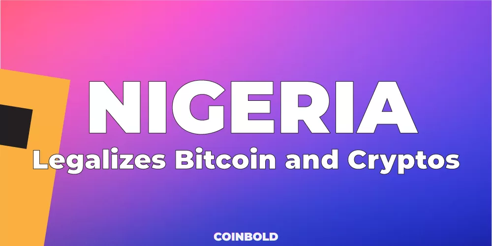 Nigeria legalizes Bitcoin and cryptos