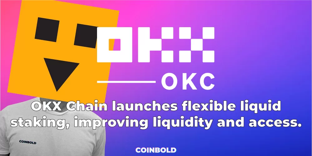 OKX Chain launches flexible liquid staking, improving liquidity and access.