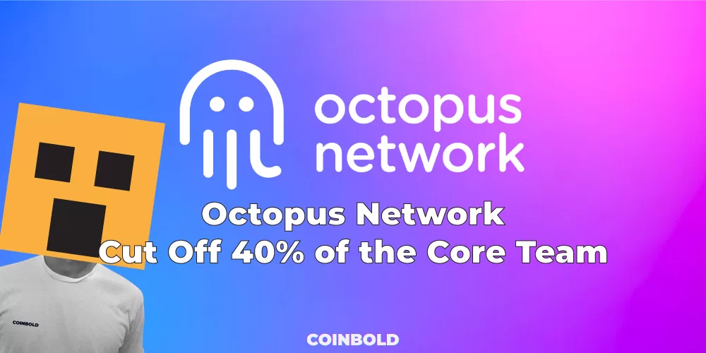 Octopus Network Cut Off 40% of the Core Team