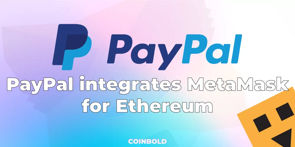 PayPal integrates MetaMask for Ethereum