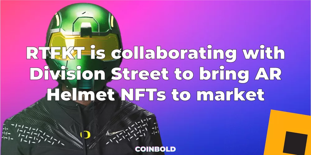 RTFKT is collaborating with Division Street to bring AR Helmet NFTs to market.