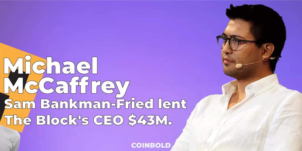 Sam Bankman-Fried lent The Block's CEO $43M.
