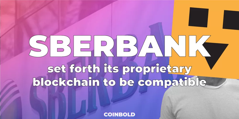 Sberbank set forth its proprietary blockchain to be compatible with Ethereum