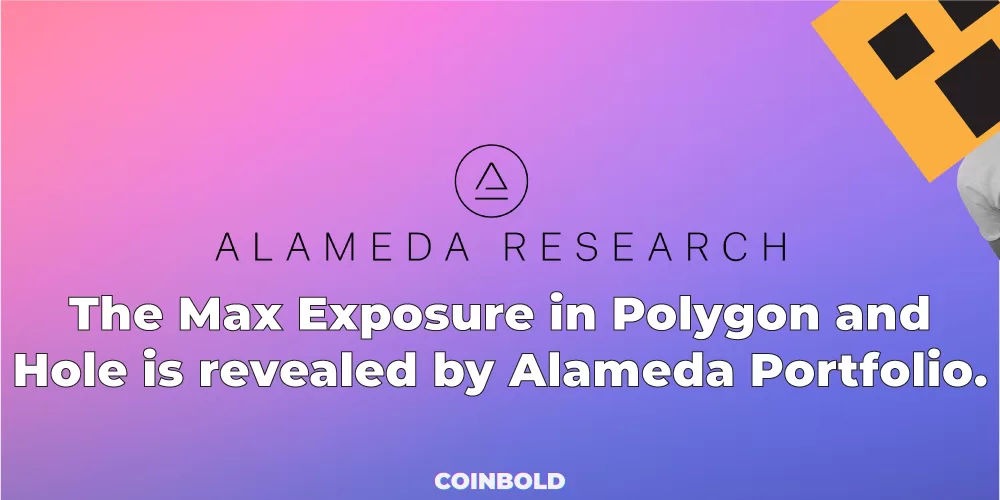 The Max Exposure in Polygon and Hole is revealed by Alameda Portfolio.