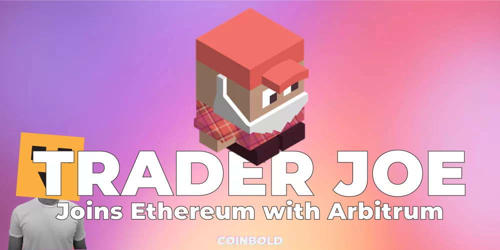 Trader Joe joins Ethereum with Arbitrum jpg