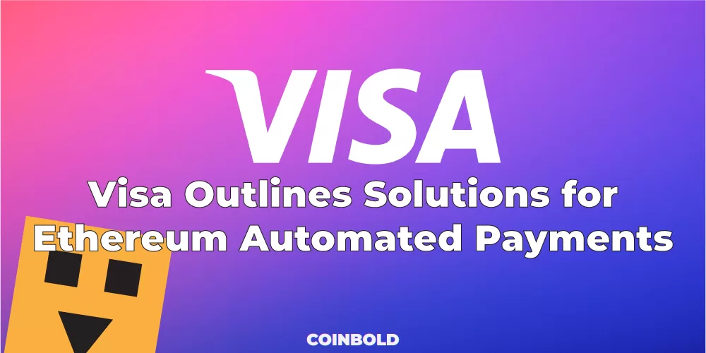 Visa Outlines Solutions for Ethereum Automated Payments