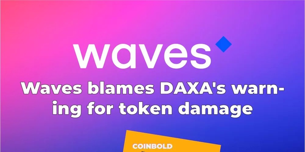 Waves blames DAXA's warning for token damage.