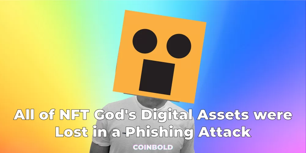 All of NFT God's Digital Assets were Lost in a Phishing Attack.