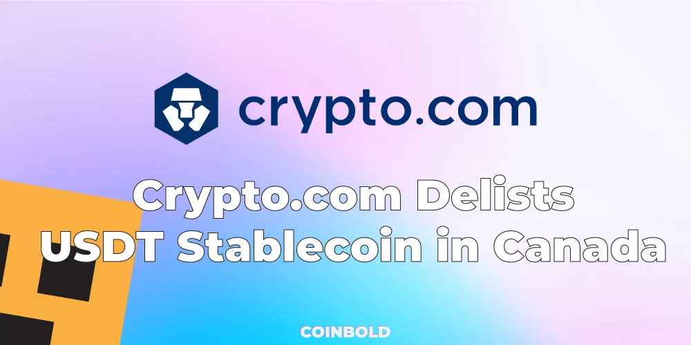 Crypto.com Delists USDT Stablecoin in Canada