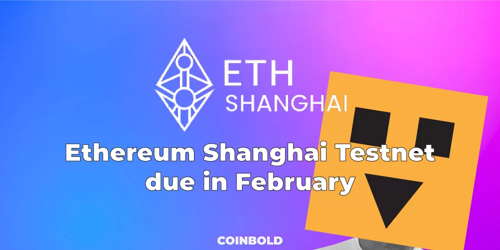Ethereum Shanghai Testnet due in February