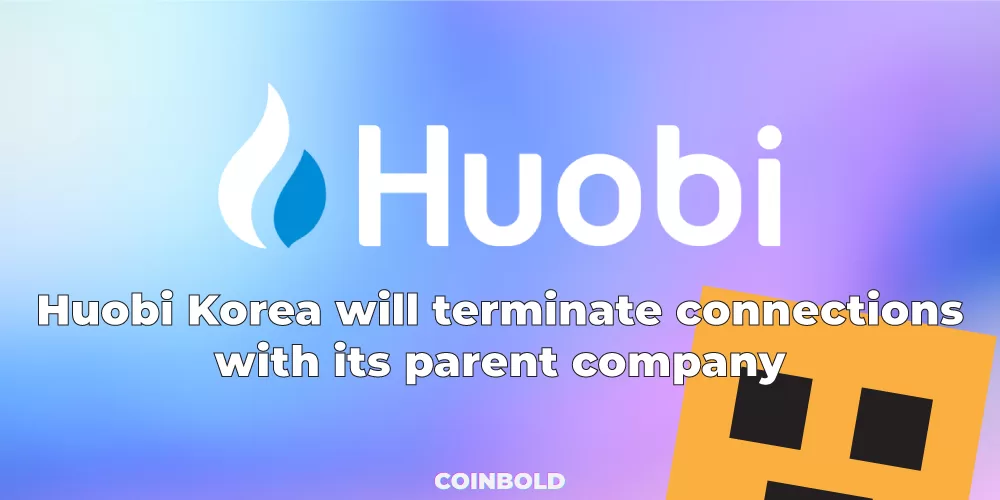 Huobi Korea will terminate connections with its parent company.