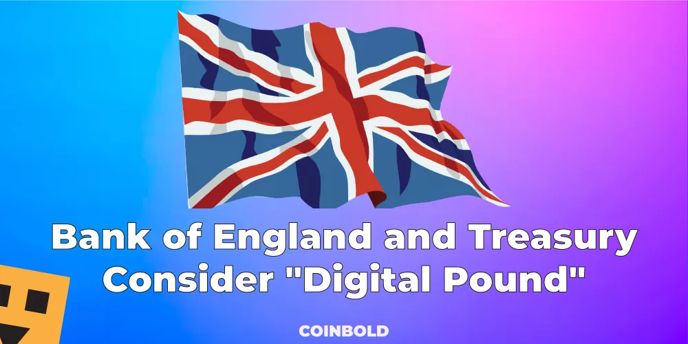 Bank of England and Treasury Consider "Digital Pound"
