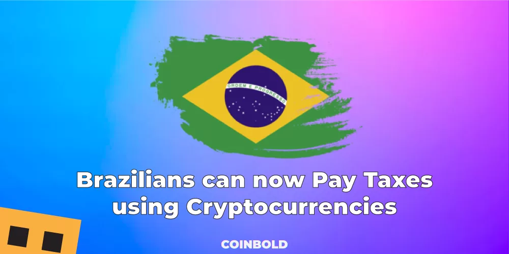 Brazilians can now Pay Taxes using Cryptocurrencies