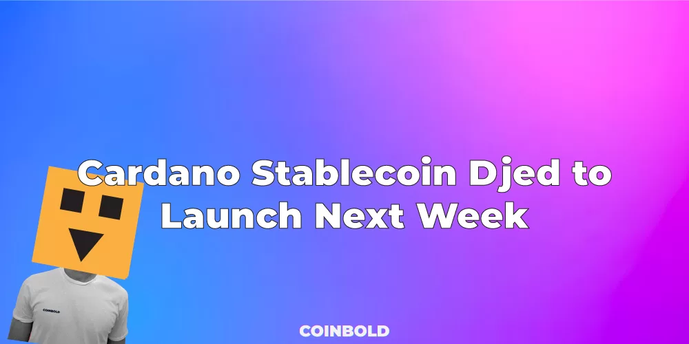 Cardano Stablecoin Djed to Launch Next Week