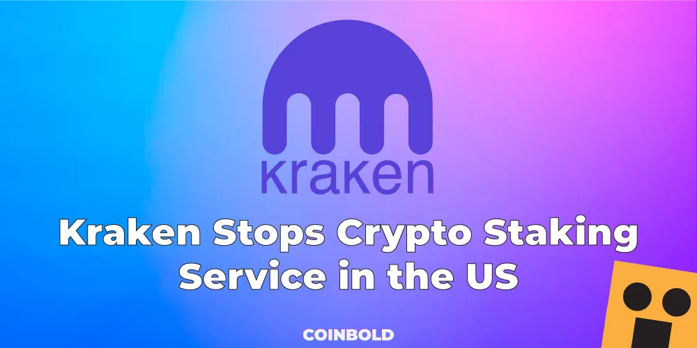 Kraken Stops Crypto Staking Service in the US
