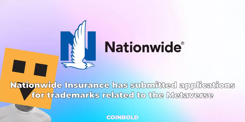 Nationwide Insurance has submitted applications for trademarks related to the Metaverse