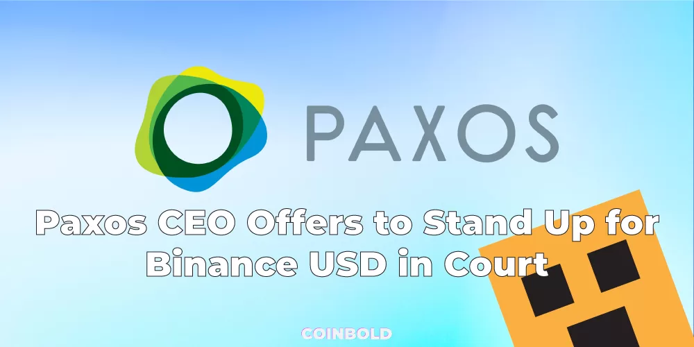 Paxos CEO Offers to Stand Up for Binance USD in Court