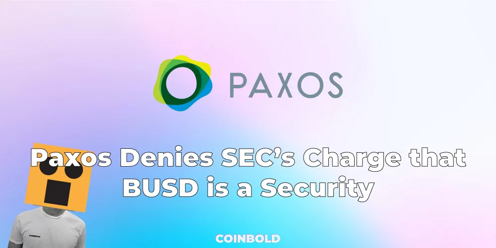 Paxos Denies SEC’s Charge that BUSD is a Security