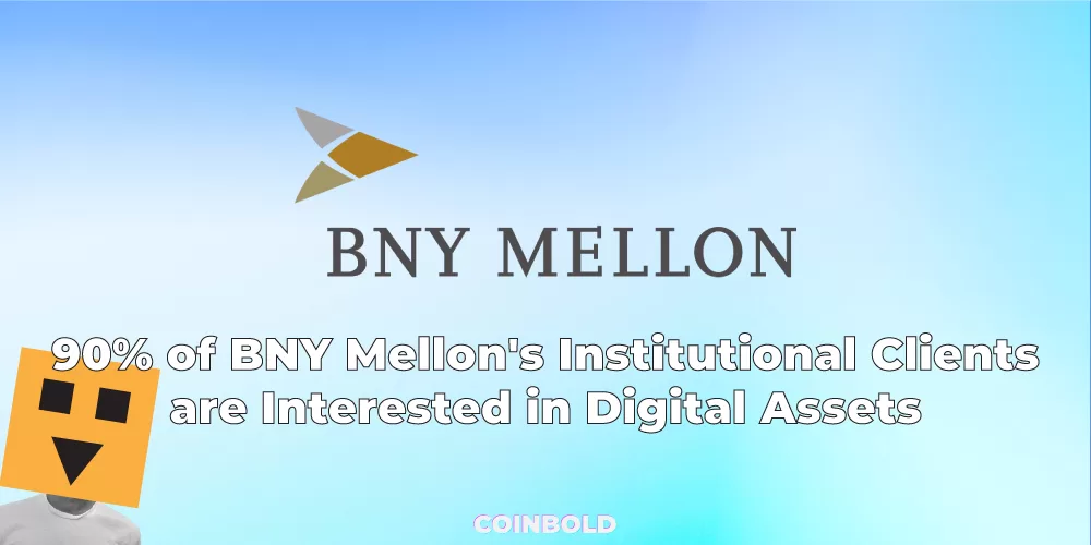 Report: 90% of BNY Mellon's Institutional Clients are Interested in Digital Assets