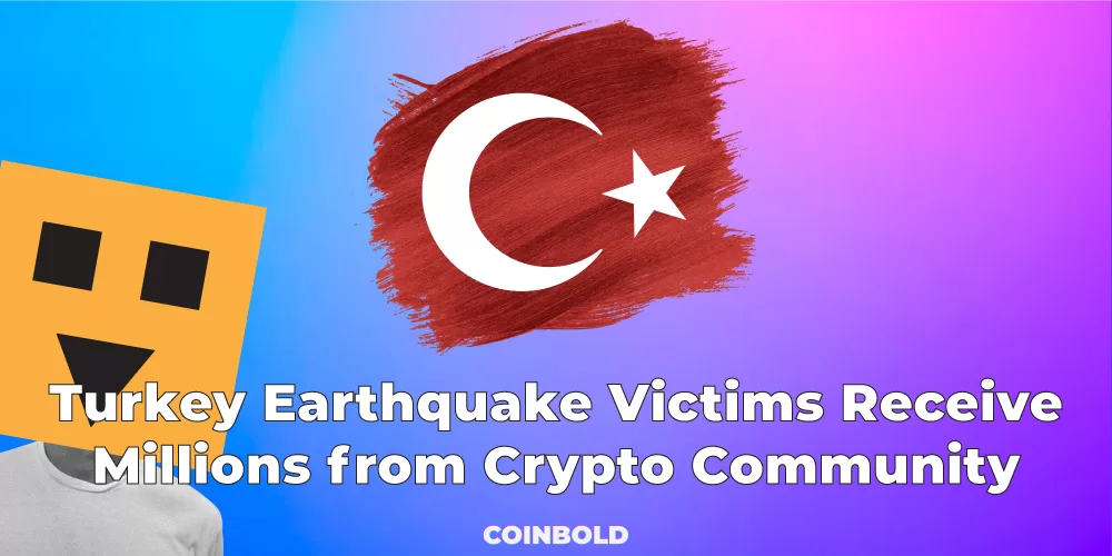 Turkey Earthquake Victims Receive Millions from Crypto Community