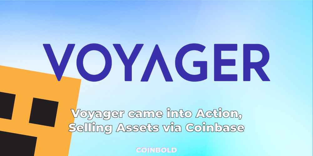 Voyager came into Action, Selling Assets via Coinbase