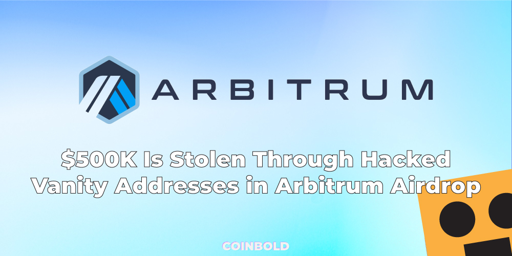 500K Is Stolen Through Hacked Vanity Addresses in Arbitrum Airdrop