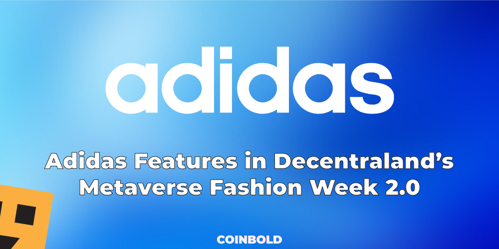 Adidas Features in Decentralands Metaverse Fashion Week 2.0