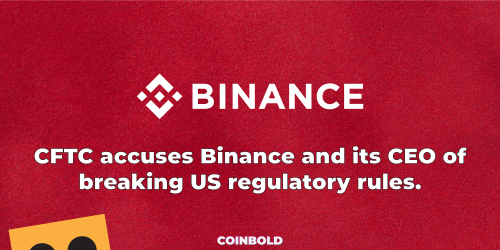 CFTC accuses Binance and its CEO of breaking US regulatory rules