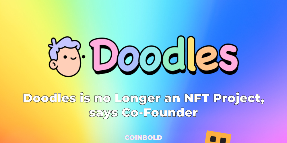 Doodles is no Longer an NFT Project says Co Founder 1