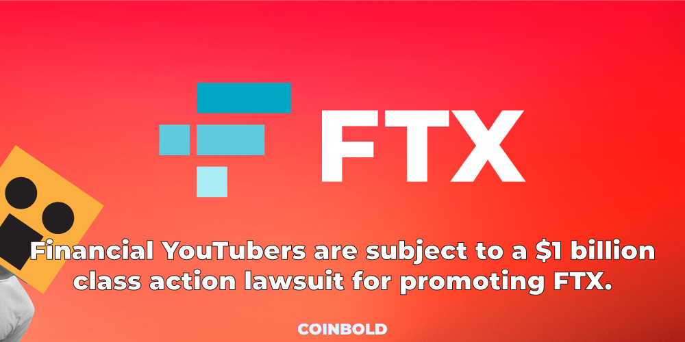 Financial YouTubers are subject to a $1 billion class action lawsuit for promoting FTX.