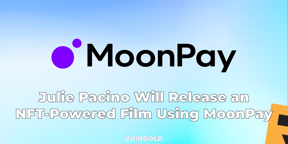 Julie Pacino Will Release an NFT Powered Film Using MoonPay