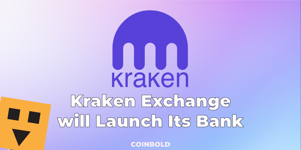 Kraken Exchange will Launch Its Bank 1