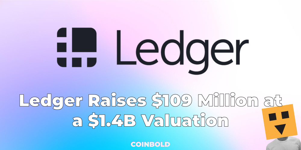 Ledger Raises $109 Million at a $1.4B Valuation