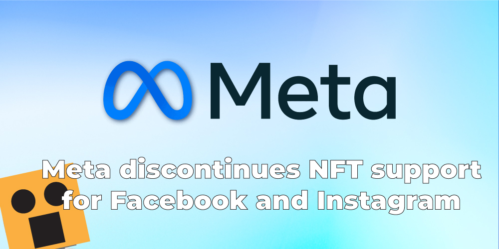 Meta discontinues NFT support for Facebook and Instagram.