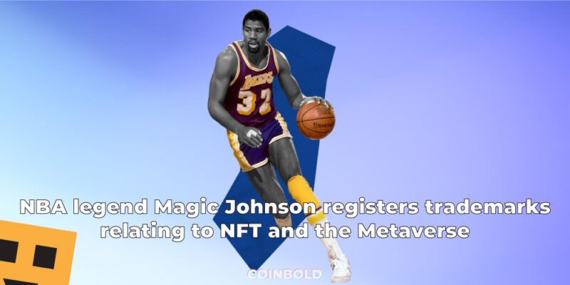 NBA legend Magic Johnson registers trademarks relating to NFT and the Metaverse