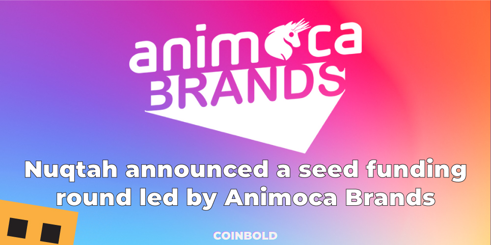 Nuqtah announced a seed funding round led by Animoca Brands