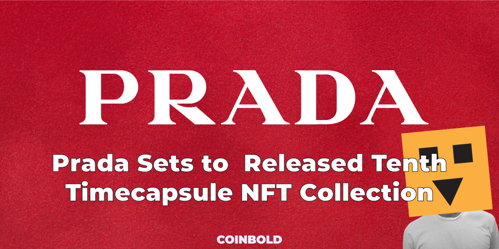 Prada Sets to Released Tenth Timecapsule NFT Collection